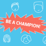 illustration of faces with words "Be a Champion"