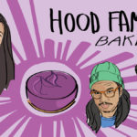 An illustration centered around a vibrant purple pastry with four faces-a mom, dad, and two younger children- in the area around it. Text says "Hood Famous Bakeshop"
