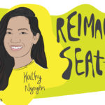 An illustration headshot of a Vietnamese woman with long black hair, smiling. Small text beneath image says "Kathy Nguyen" and larger text to the right says "Reimagine Seattle"