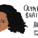 illustration of face of South Asian woman with long, curly hair. Accompanying text reads "Olympia Bhatt, AANHPI Heritage Month May 2023, Curate by Tasveer"