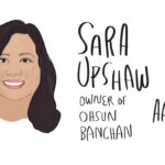 A headshot illustration of a Korean American woman with long brown hair. Handwritten text reads "Sara Upshaw, Owner of Ohsun Banchan"